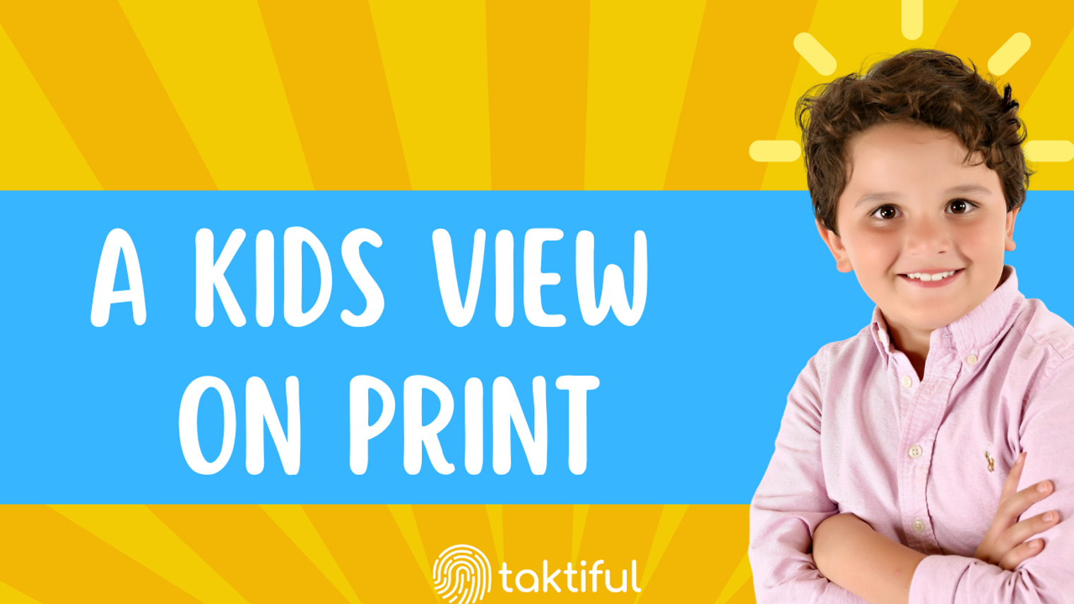 A Kids View on Print